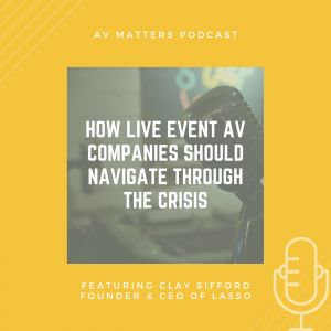 AV Matters Podcast with Clay Sifford, Founder & CEO of LASSO