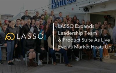 LASSO Expands Leadership Team & Product Suite As Live Events Market Heats Up