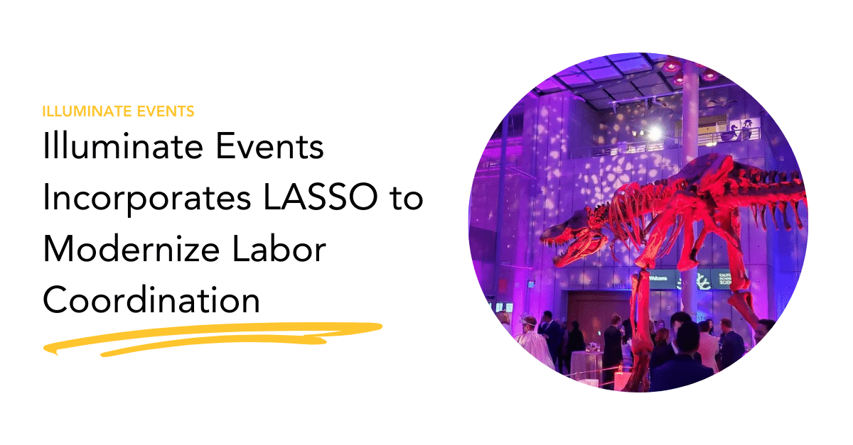 Illuminate Events Incorporates Lasso To Modernize Labor Coordination