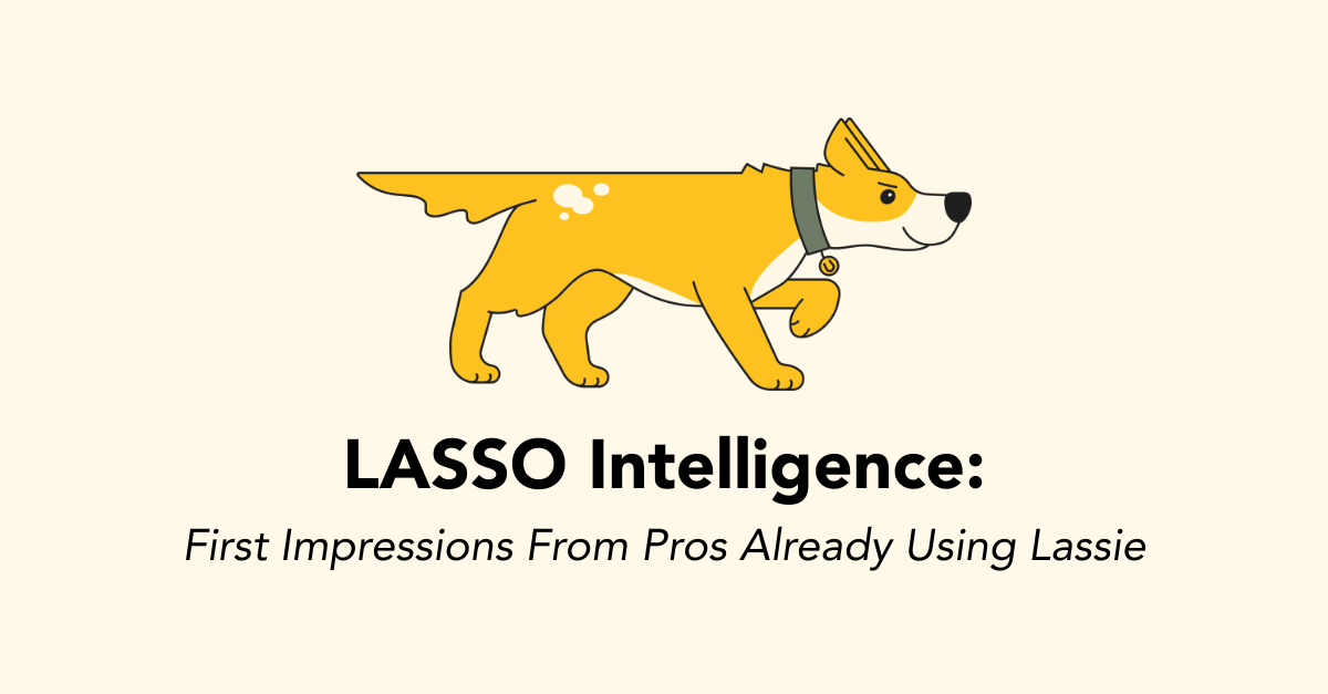 LASSO Intelligence: First Impressions From Beta Customers